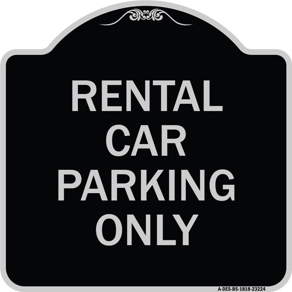 Signmission Rental Car Parking Only Heavy-Gauge Aluminum Architectural Sign A-DES-BS-1818-23224 - main